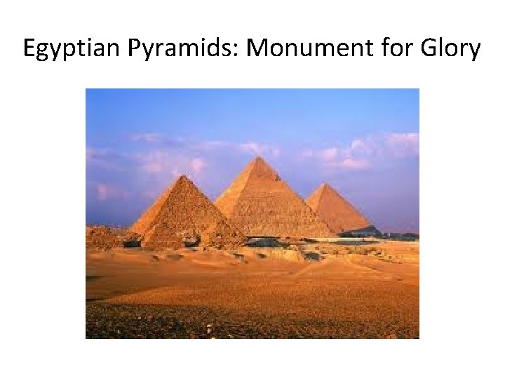 Egyptian Pyramids: Monument for Glory 