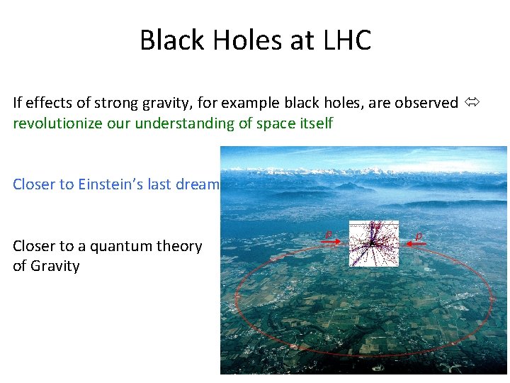 Black Holes at LHC If effects of strong gravity, for example black holes, are