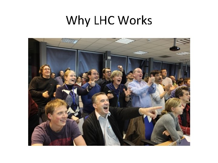 Why LHC Works 