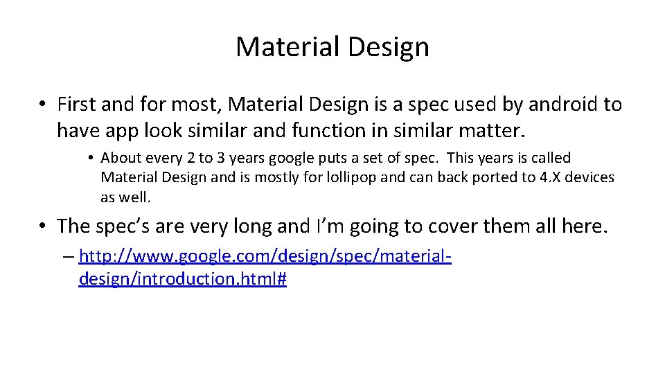 Material Design • First and for most, Material Design is a spec used by