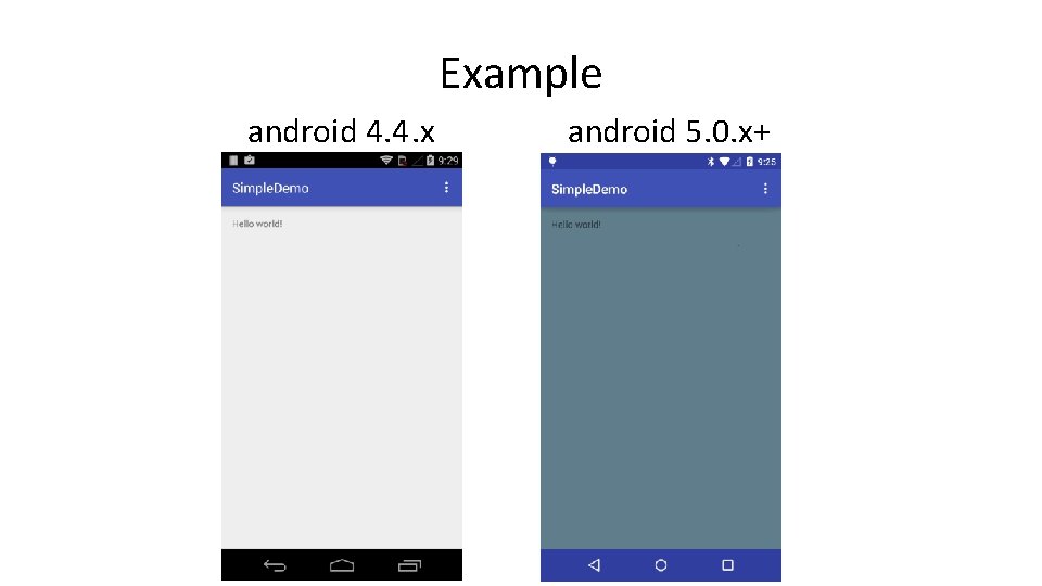 Example android 4. 4. x android 5. 0. x+ 