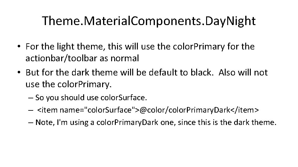 Theme. Material. Components. Day. Night • For the light theme, this will use the