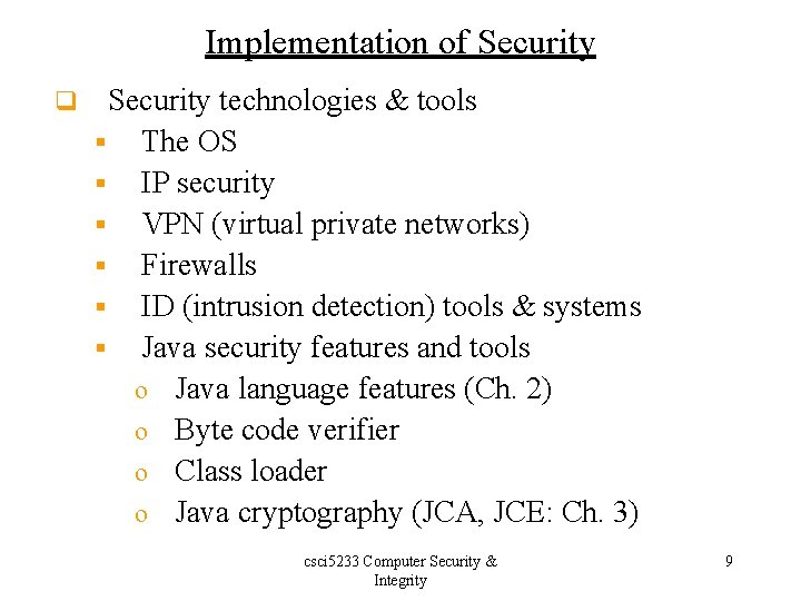 Implementation of Security q Security technologies & tools § The OS § IP security