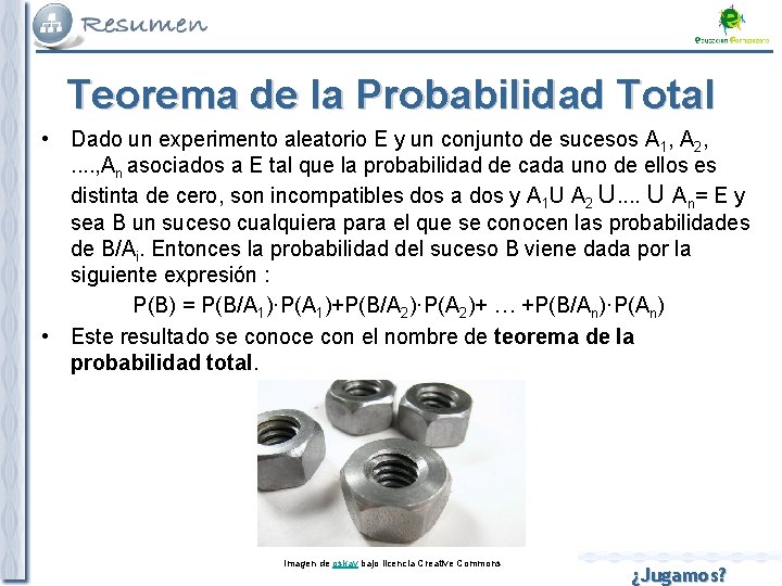 Teorema de la Probabilidad Total • Dado un experimento aleatorio E y un conjunto