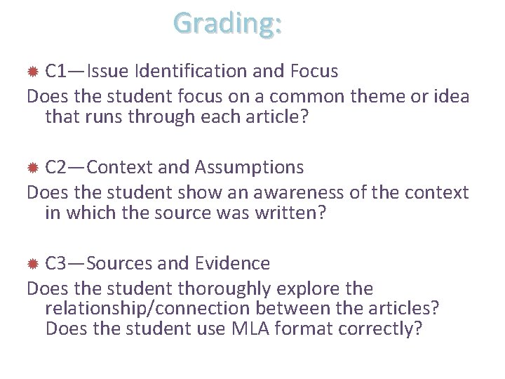 Grading: C 1—Issue Identification and Focus Does the student focus on a common theme