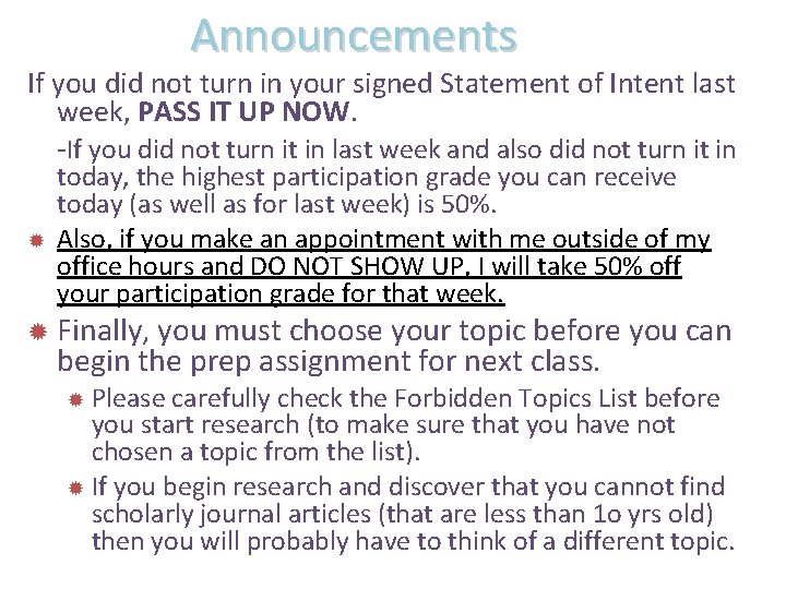 Announcements If you did not turn in your signed Statement of Intent last week,