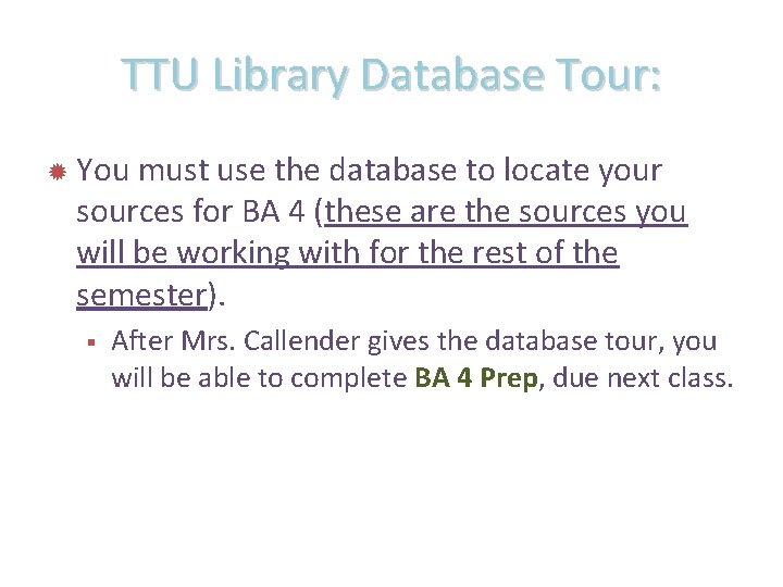 TTU Library Database Tour: You must use the database to locate your sources for