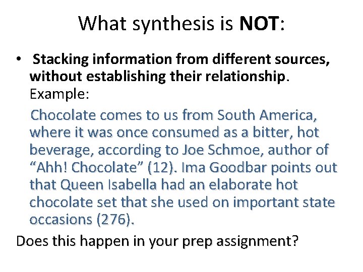 What synthesis is NOT: • Stacking information from different sources, without establishing their relationship.