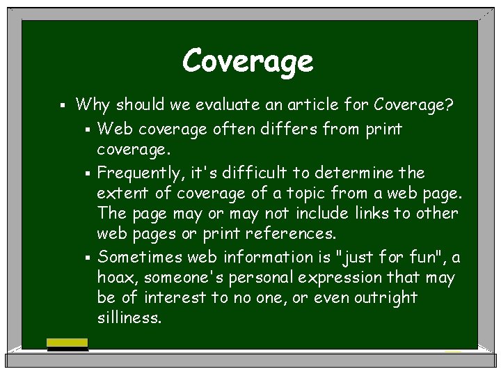 Coverage § Why should we evaluate an article for Coverage? § Web coverage often