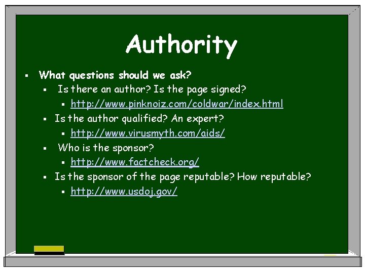 Authority § What questions should we ask? § Is there an author? Is the