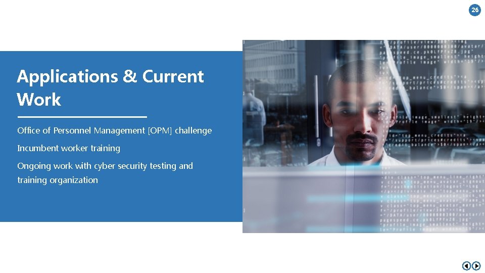 26 Applications & Current Work Office of Personnel Management [OPM] challenge Incumbent worker training