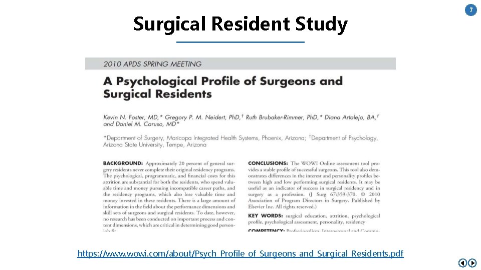 Surgical Resident Study https: //www. wowi. com/about/Psych_Profile_of_Surgeons_and_Surgical_Residents. pdf 7 