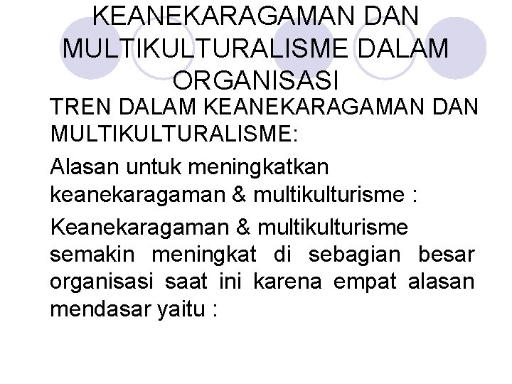 KEANEKARAGAMAN DAN MULTIKULTURALISME DALAM ORGANISASI TREN DALAM KEANEKARAGAMAN DAN MULTIKULTURALISME: Alasan untuk meningkatkan keanekaragaman