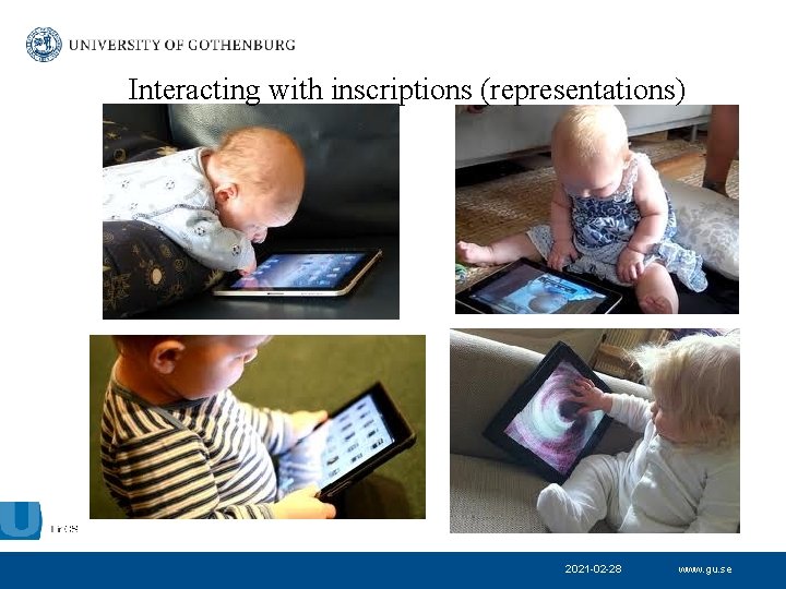 Interacting with inscriptions (representations) 2021 -02 -28 www. gu. se 