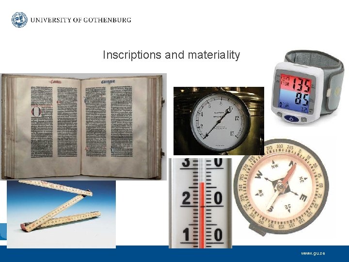 Inscriptions and materiality www. gu. se 