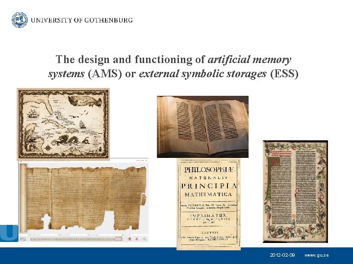 The design and functioning of artificial memory systems (AMS) or external symbolic storages (ESS)