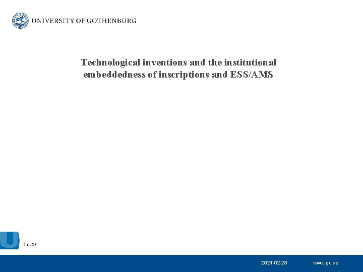 Technological inventions and the institutional embeddedness of inscriptions and ESS/AMS 2021 -02 -28 www.
