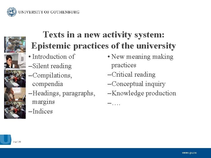 Texts in a new activity system: Epistemic practices of the university • Introduction of