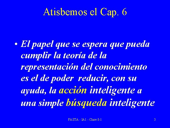 Atisbemos el Cap. 6 • El papel que se espera que pueda cumplir la