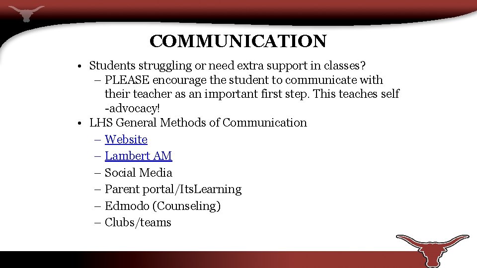 COMMUNICATION • Students struggling or need extra support in classes? – PLEASE encourage the