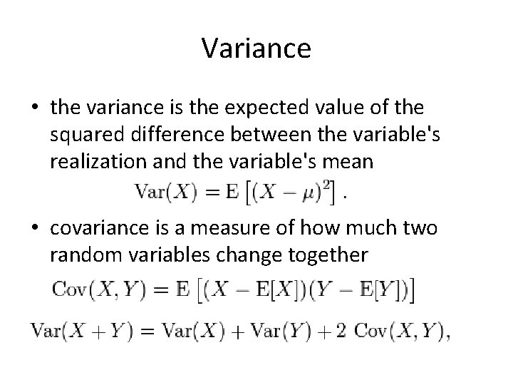 Variance • the variance is the expected value of the squared difference between the