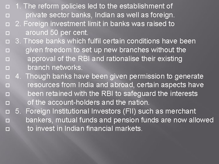  1. The reform policies led to the establishment of private sector banks, Indian