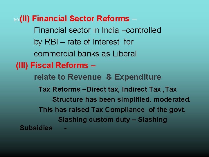  (II) Financial Sector Reforms – Financial sector in India –controlled by RBI –