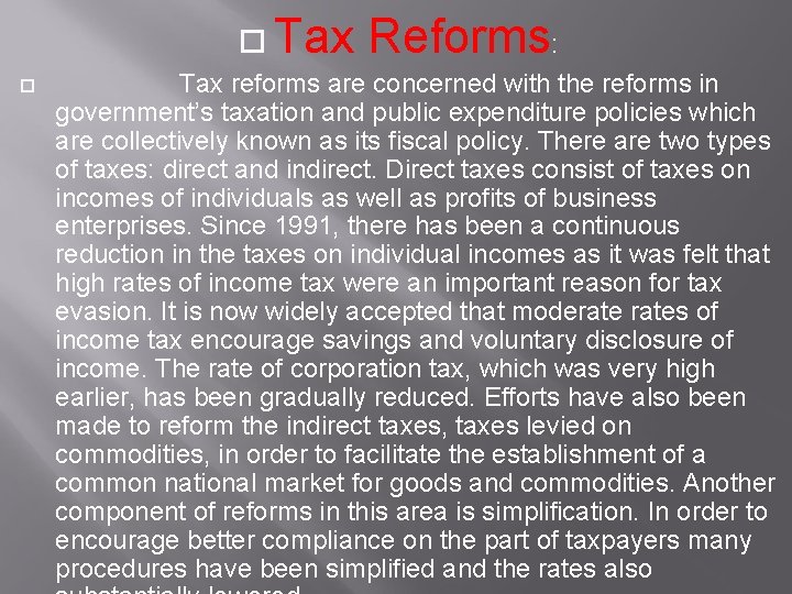  Tax Reforms: Tax reforms are concerned with the reforms in government’s taxation and