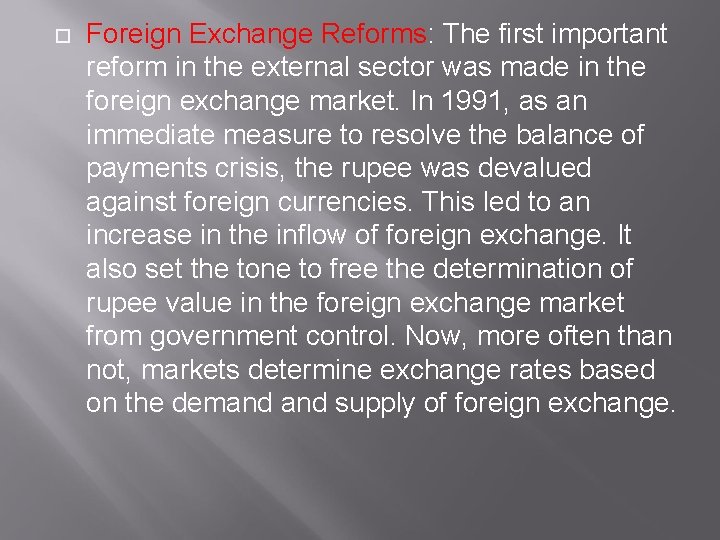 Foreign Exchange Reforms: The first important reform in the external sector was made
