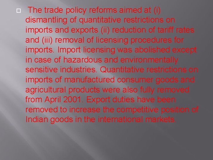  The trade policy reforms aimed at (i) dismantling of quantitative restrictions on imports