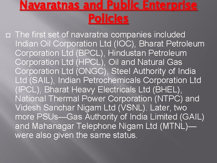 Navaratnas and Public Enterprise Policies The first set of navaratna companies included Indian Oil
