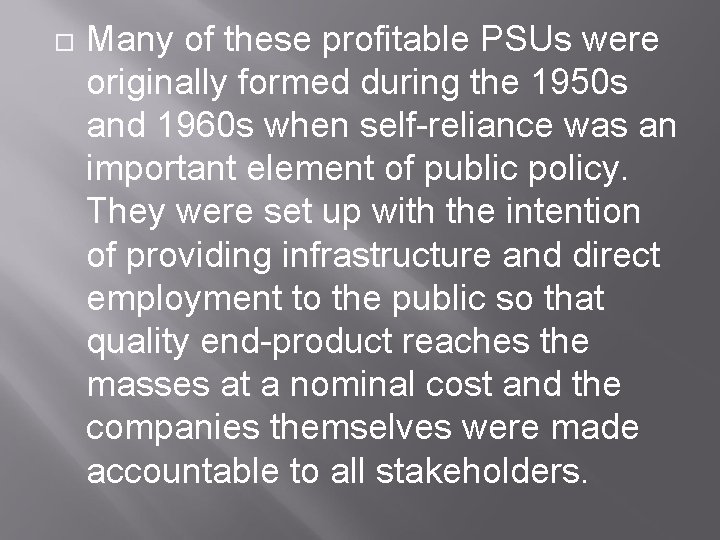  Many of these profitable PSUs were originally formed during the 1950 s and