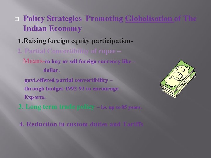  Policy Strategies Promoting Globalisation of The Indian Economy 1. Raising foreign equity participation