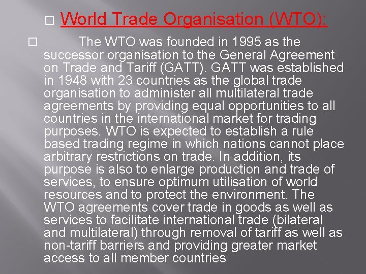  World Trade Organisation (WTO): The WTO was founded in 1995 as the successor