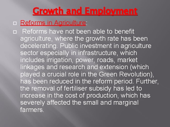 Growth and Employment Reforms in Agriculture: Reforms have not been able to benefit agriculture,