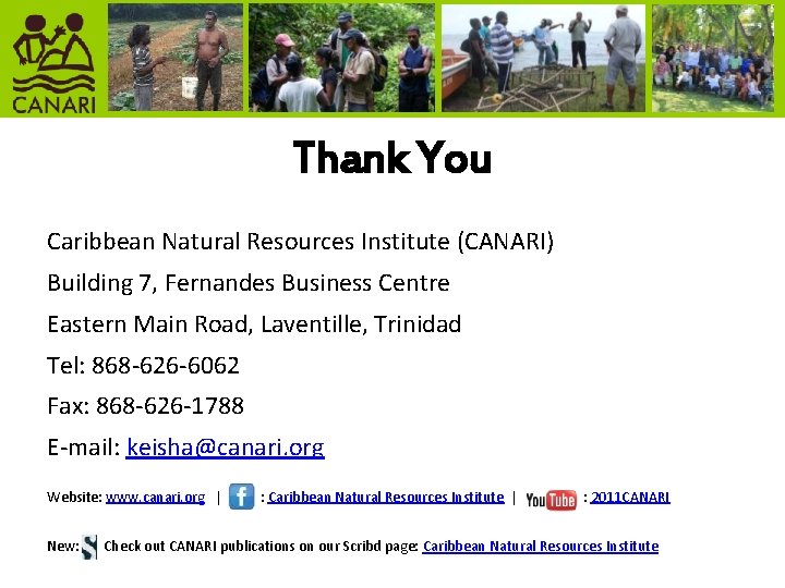 Thank You Caribbean Natural Resources Institute (CANARI) Building 7, Fernandes Business Centre Eastern Main