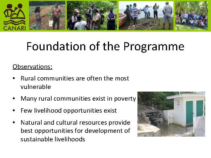Foundation of the Programme Observations: • Rural communities are often the most vulnerable •
