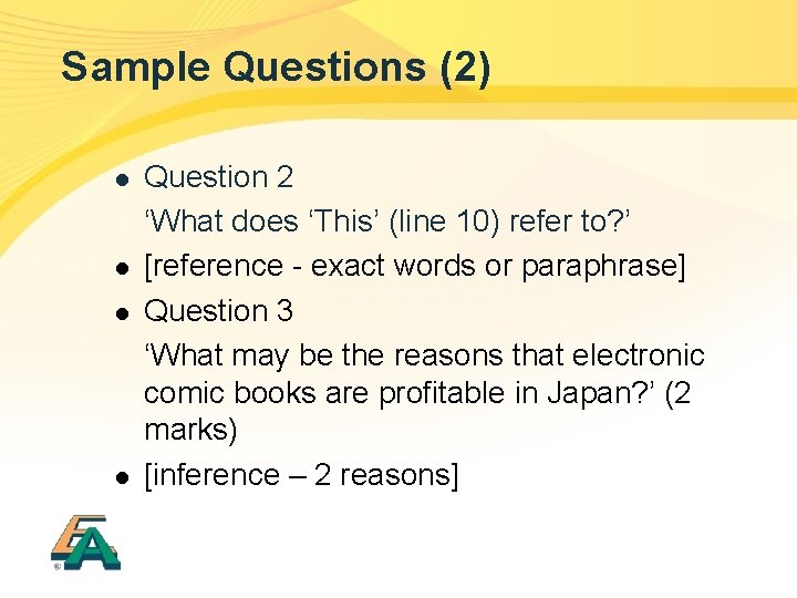 Sample Questions (2) l l Question 2 ‘What does ‘This’ (line 10) refer to?