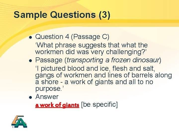 Sample Questions (3) l l l Question 4 (Passage C) ‘What phrase suggests that