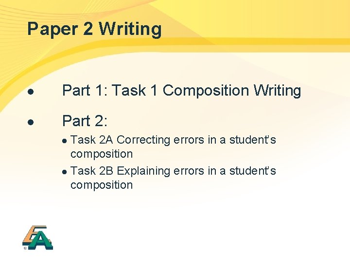 Paper 2 Writing l Part 1: Task 1 Composition Writing l Part 2: Task