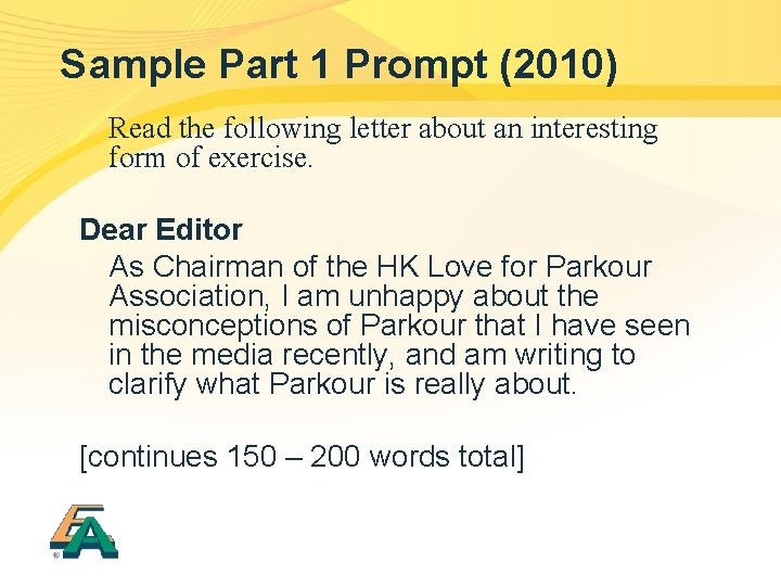 Sample Part 1 Prompt (2010) Read the following letter about an interesting form of