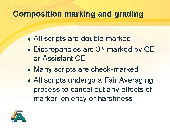 Composition marking and grading l l All scripts are double marked Discrepancies are 3