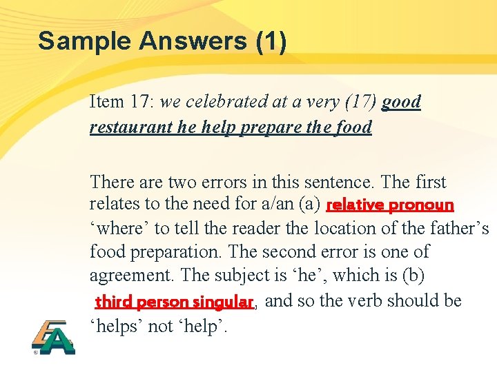 Sample Answers (1) Item 17: we celebrated at a very (17) good restaurant he