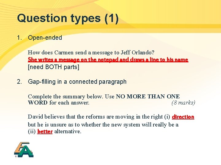 Question types (1) 1. Open-ended How does Carmen send a message to Jeff Orlando?