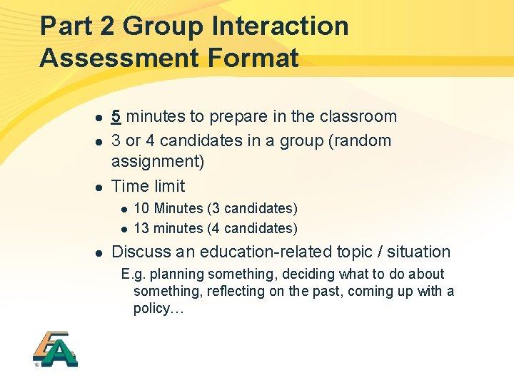 Part 2 Group Interaction Assessment Format l l l 5 minutes to prepare in