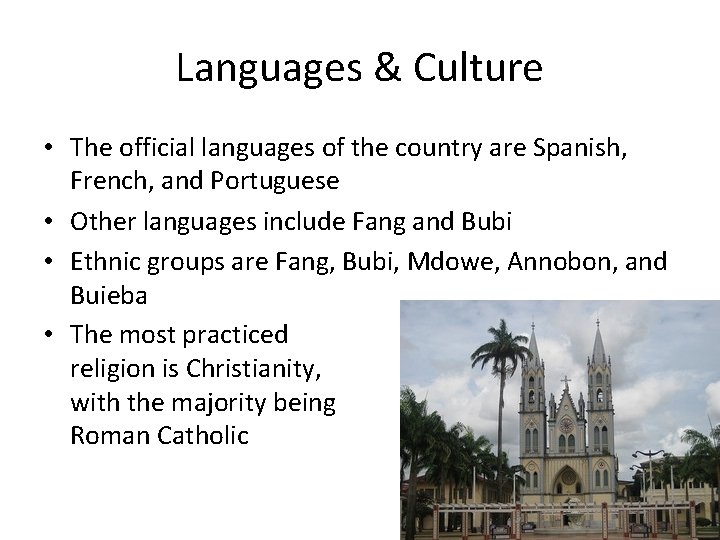 Languages & Culture • The official languages of the country are Spanish, French, and