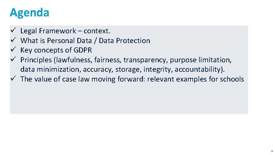 Agenda Legal Framework – context. What is Personal Data / Data Protection Key concepts