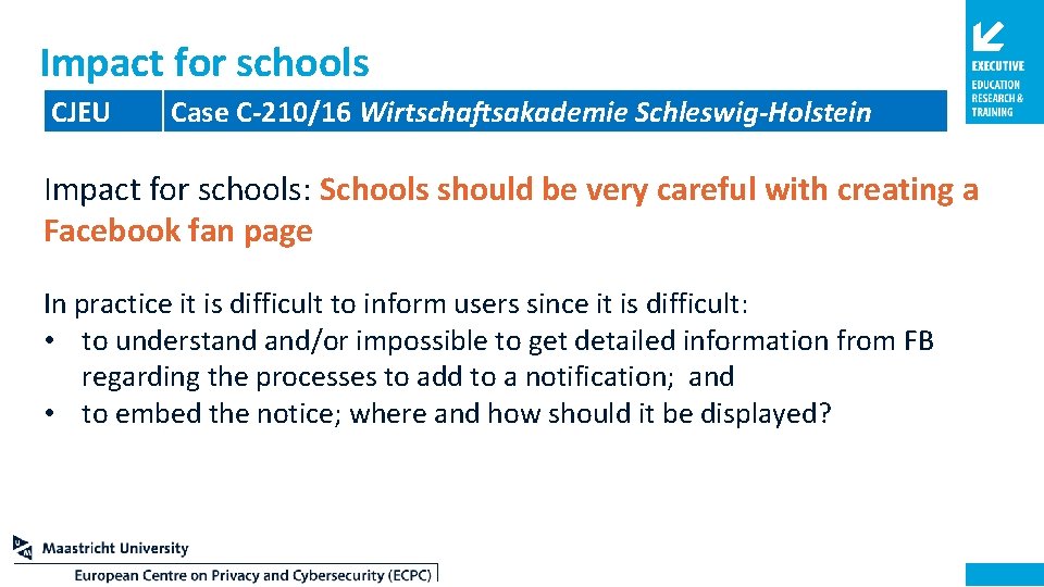 Impact for schools CJEU Case C-210/16 Wirtschaftsakademie Schleswig-Holstein Impact for schools: Schools should be