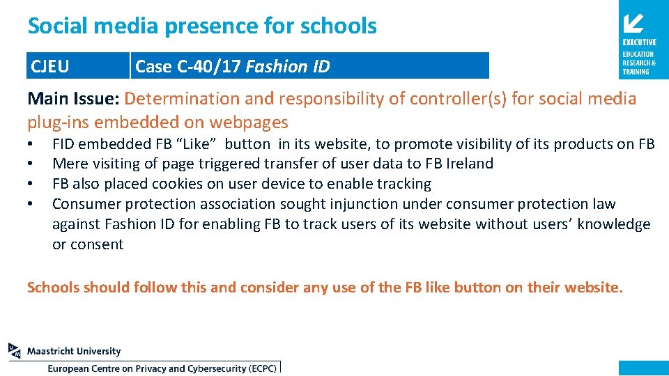 Social media presence for schools CJEU Case C-40/17 Fashion ID Main Issue: Determination and