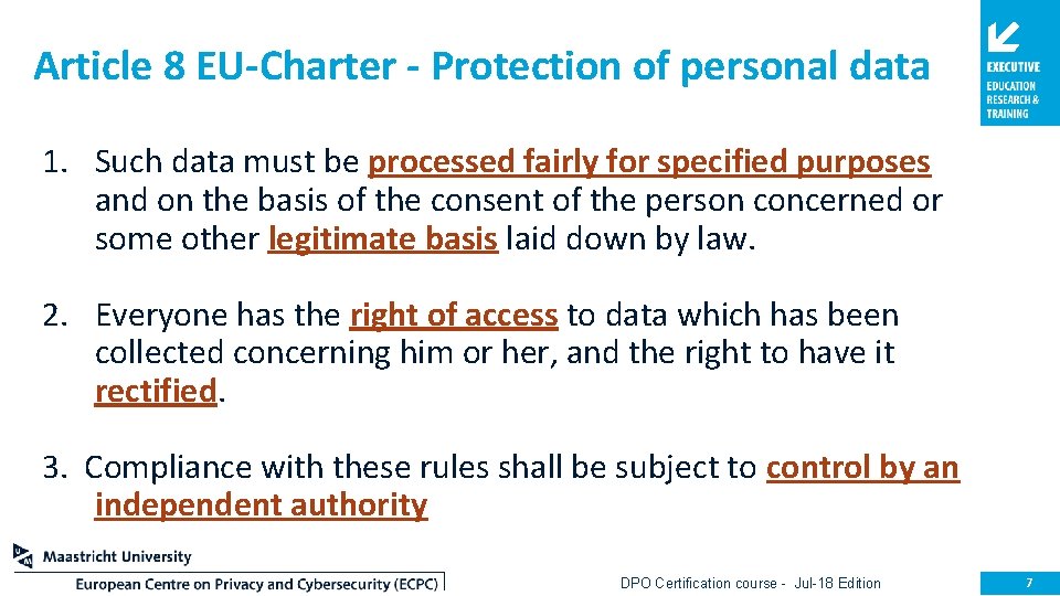 Article 8 EU-Charter - Protection of personal data 1. Such data must be processed